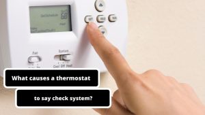 image represents What causes a thermostat to say check system?