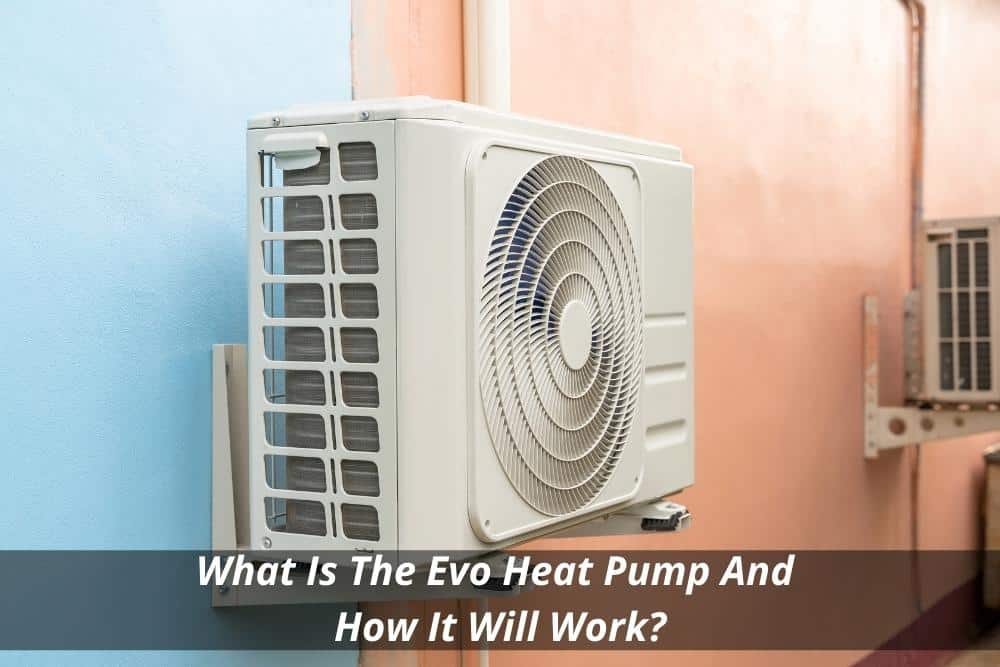 Image presents What Is The Evo Heat Pump And How It Will Work