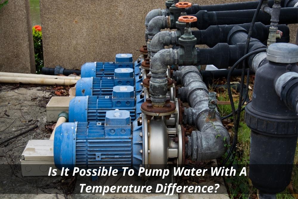 Image presents Is It Possible To Pump Water With A Temperature Difference