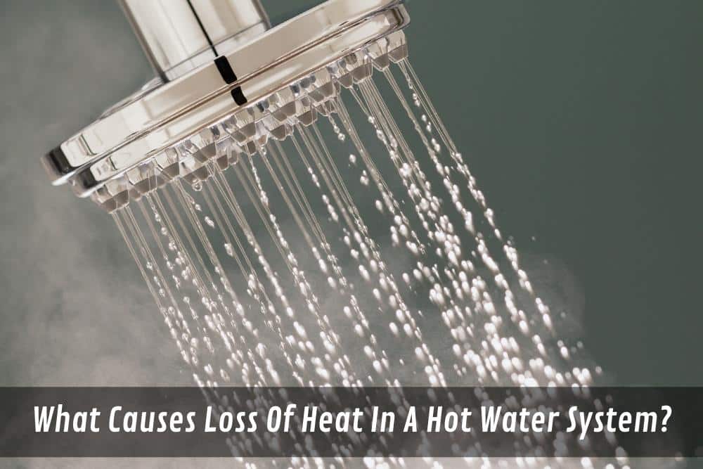 Image presents What Causes Loss Of Heat In A Hot Water System