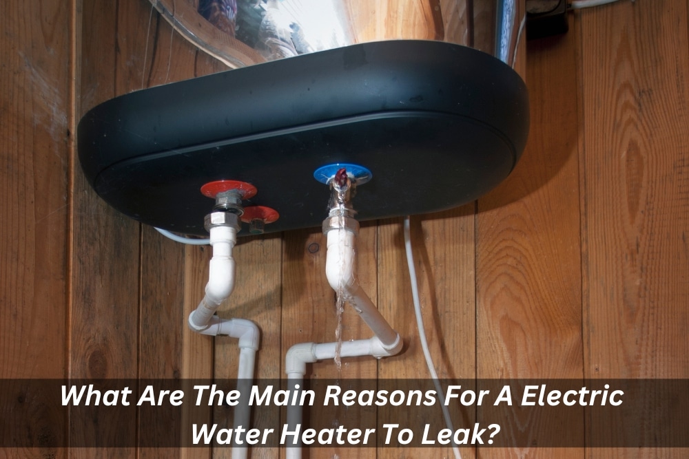Image presents What Are The Main Reasons For A Electric Hot Water Heater To Leak