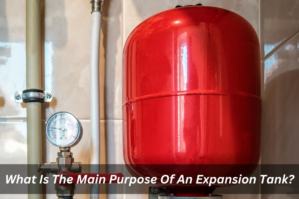 Image presents What Is The Main Purpose Of An Expansion Tank