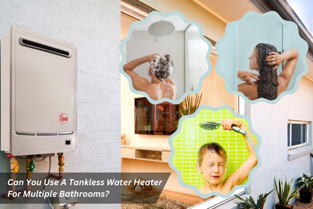 Image presents Can You Use A Tankless Water Heater For Multiple Bathrooms