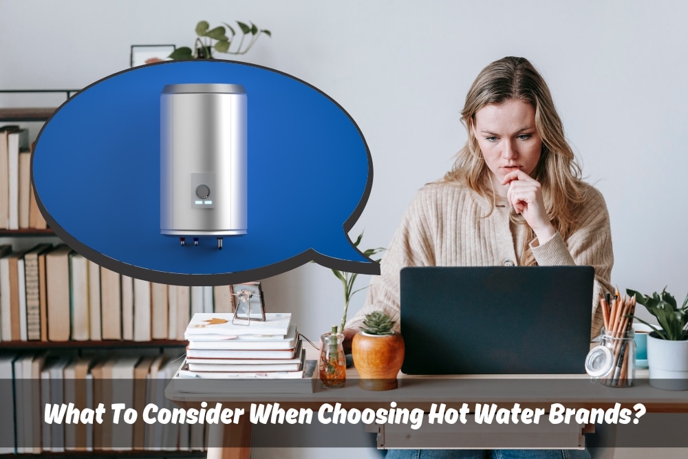 Image presents What To Consider When Choosing Hot Water Brands